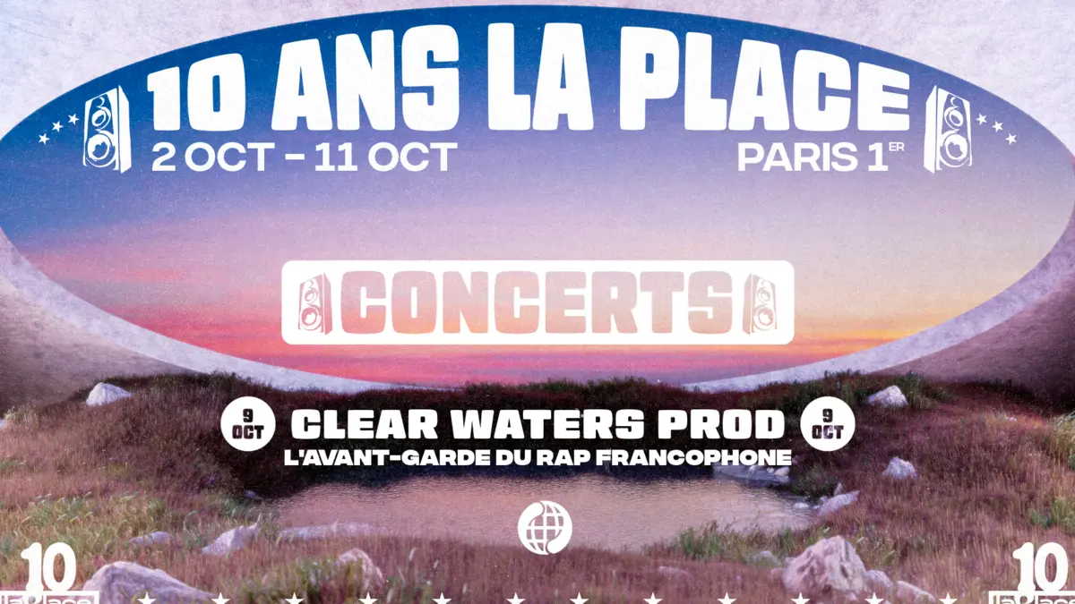 Clear Waters · Avant-garde rap francophone : 10 ans de La Place