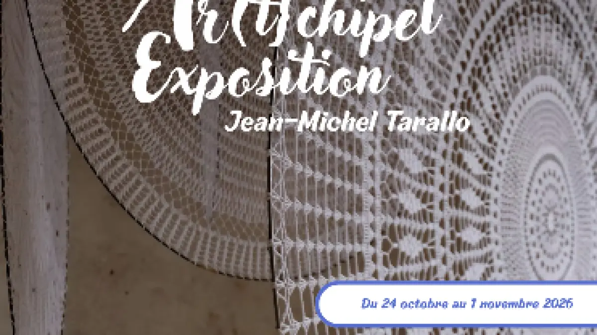 Festival Ar(t}chipel, exposition de Jean-Michel Tarallo
