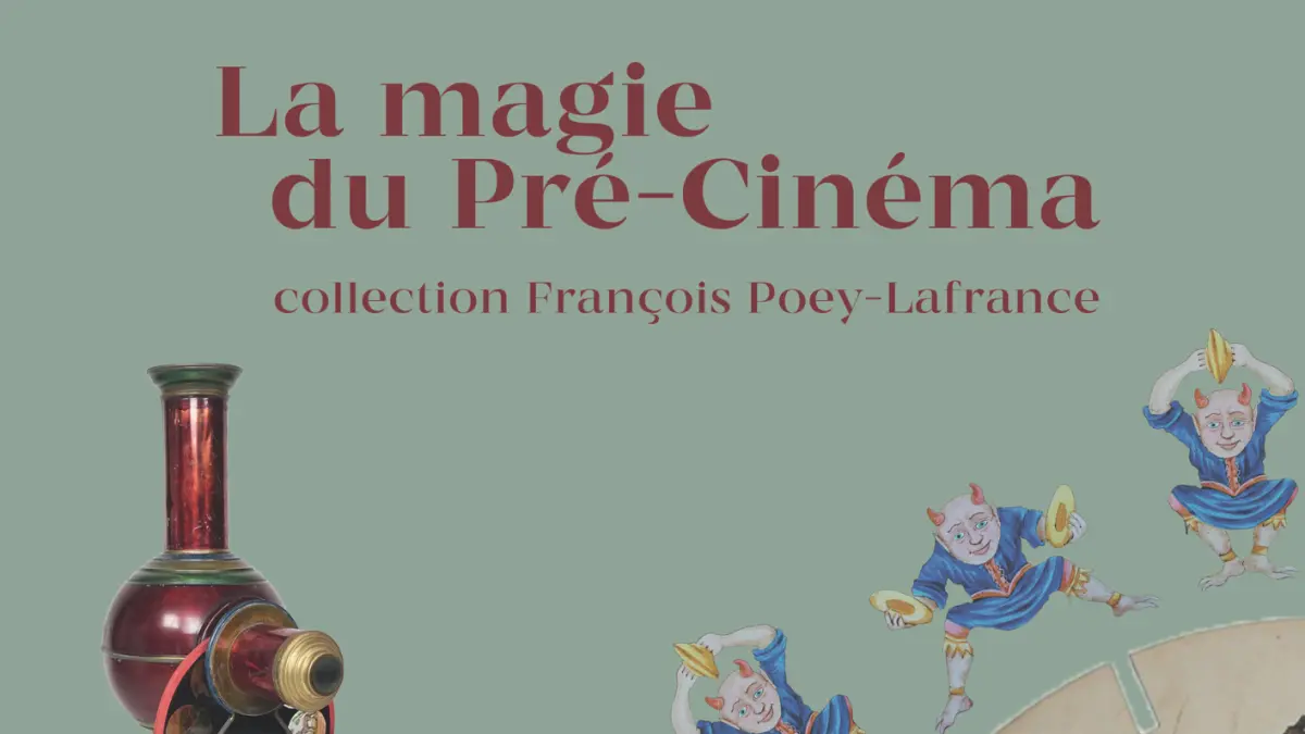 Exposition « La Magie du Pré-Cinéma »