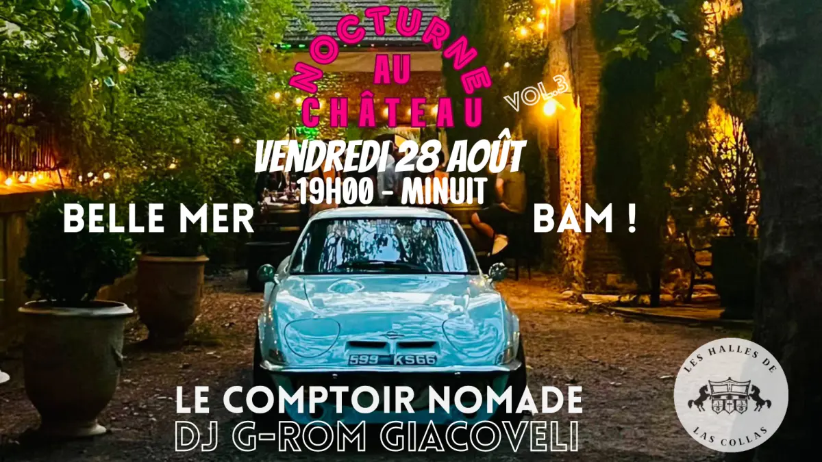 LES HALLES DU CHÂTEAU LAS COLLAS - NOCTURNE AU CHÂTEAU