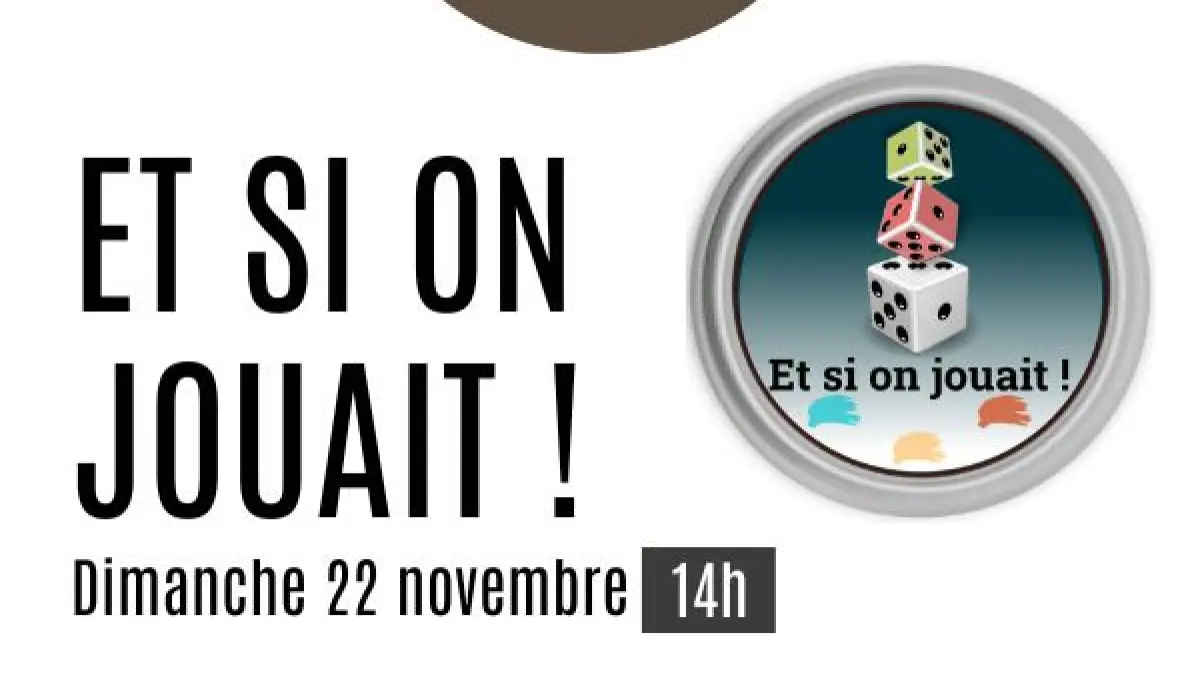Et si on jouait !