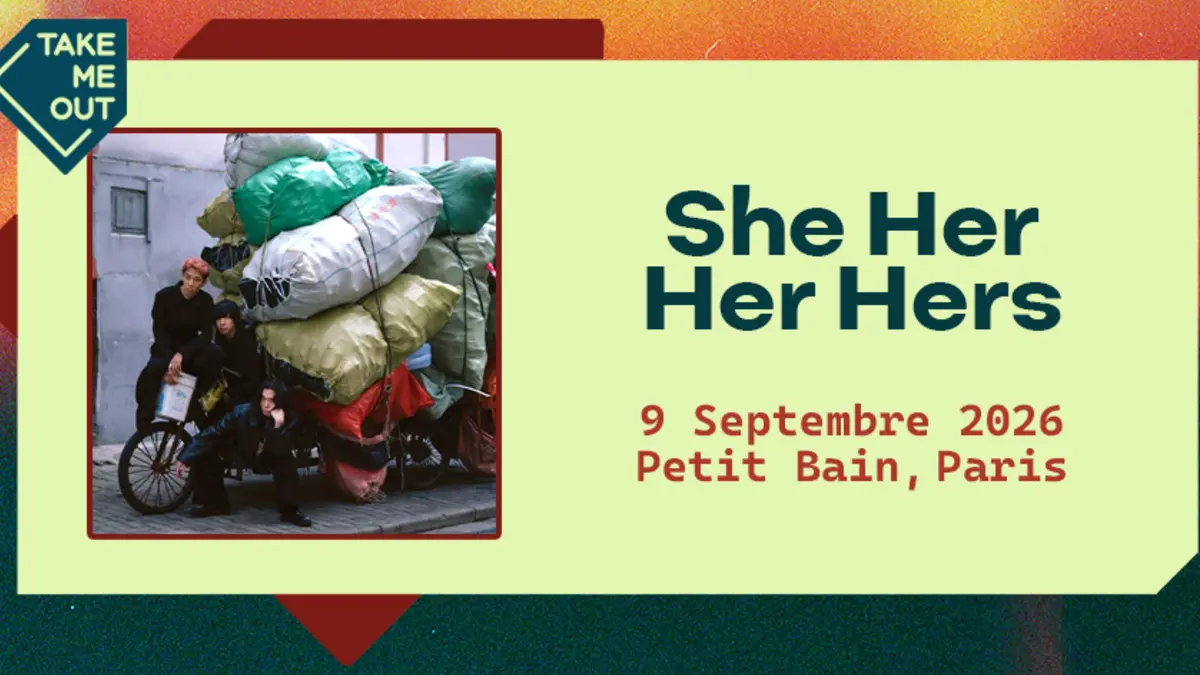 Take Me Out : She Her Her Hers en concert à Paris !