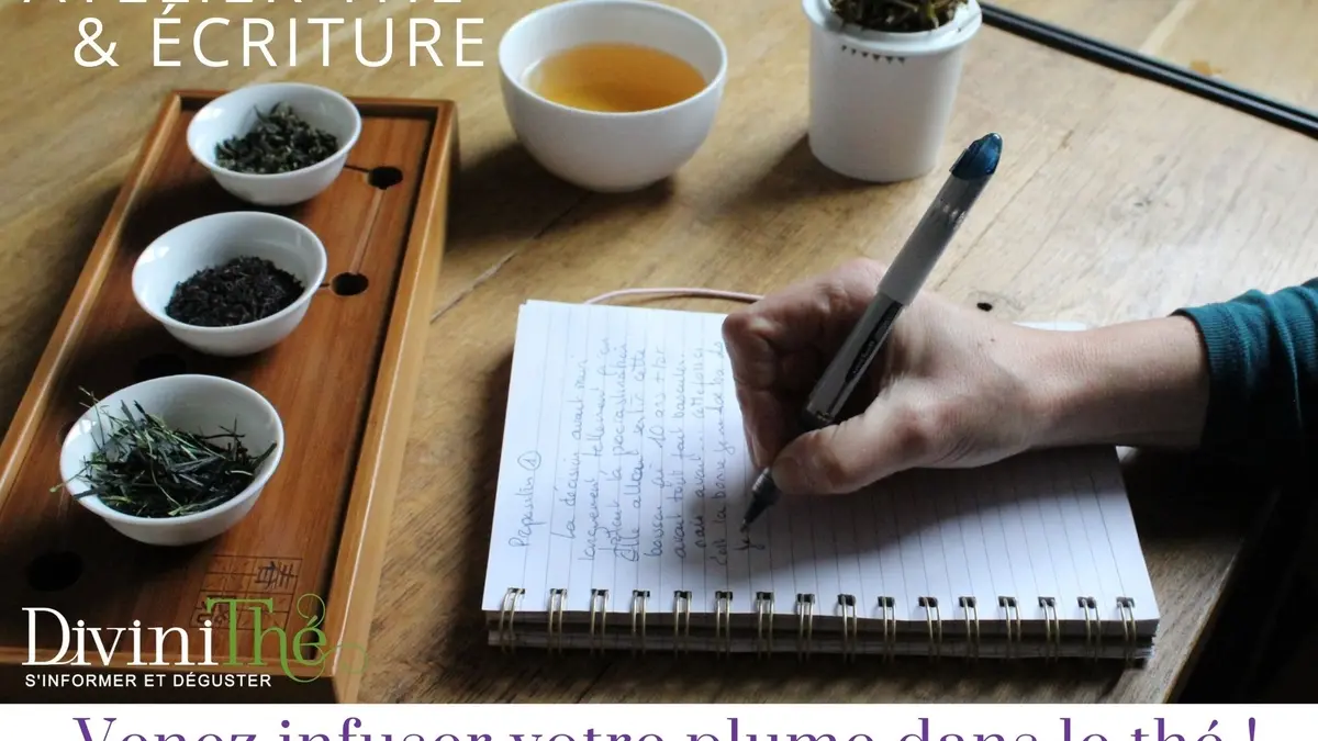 Atelier écriture & thé : "Infusez votre plume dans le thé"