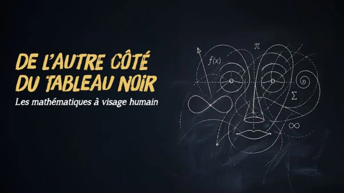 De l’autre côté du tableau noir: les mathématiques à visage humain