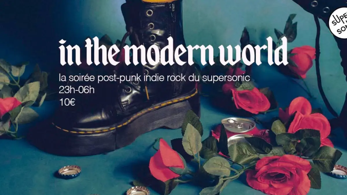 In The Modern World / La soirée Post Punk Indie Rock