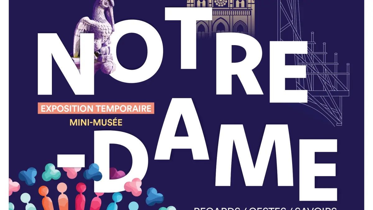 Exposition Relever Notre-Dame : regards/gestes/savoirs