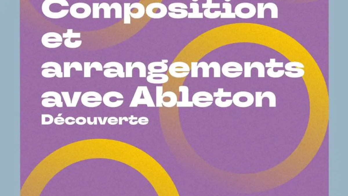Stage - Composition et arrangements avec Ableton – Découverte