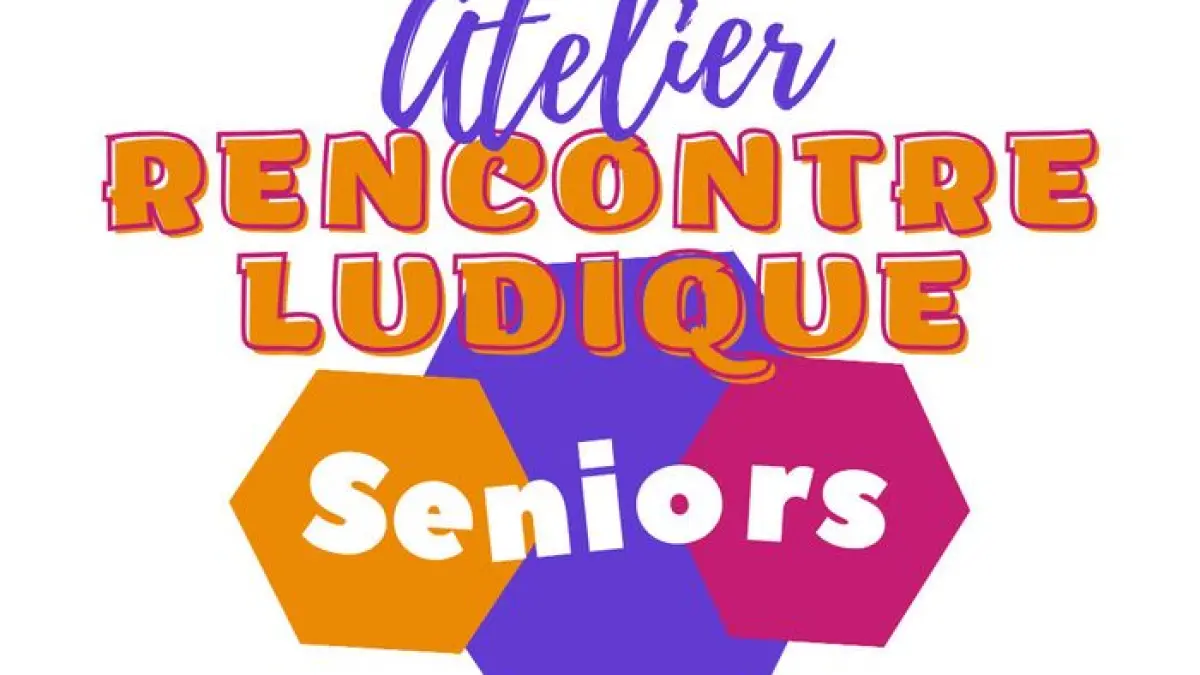 Atelier rencontre ludique Seniors